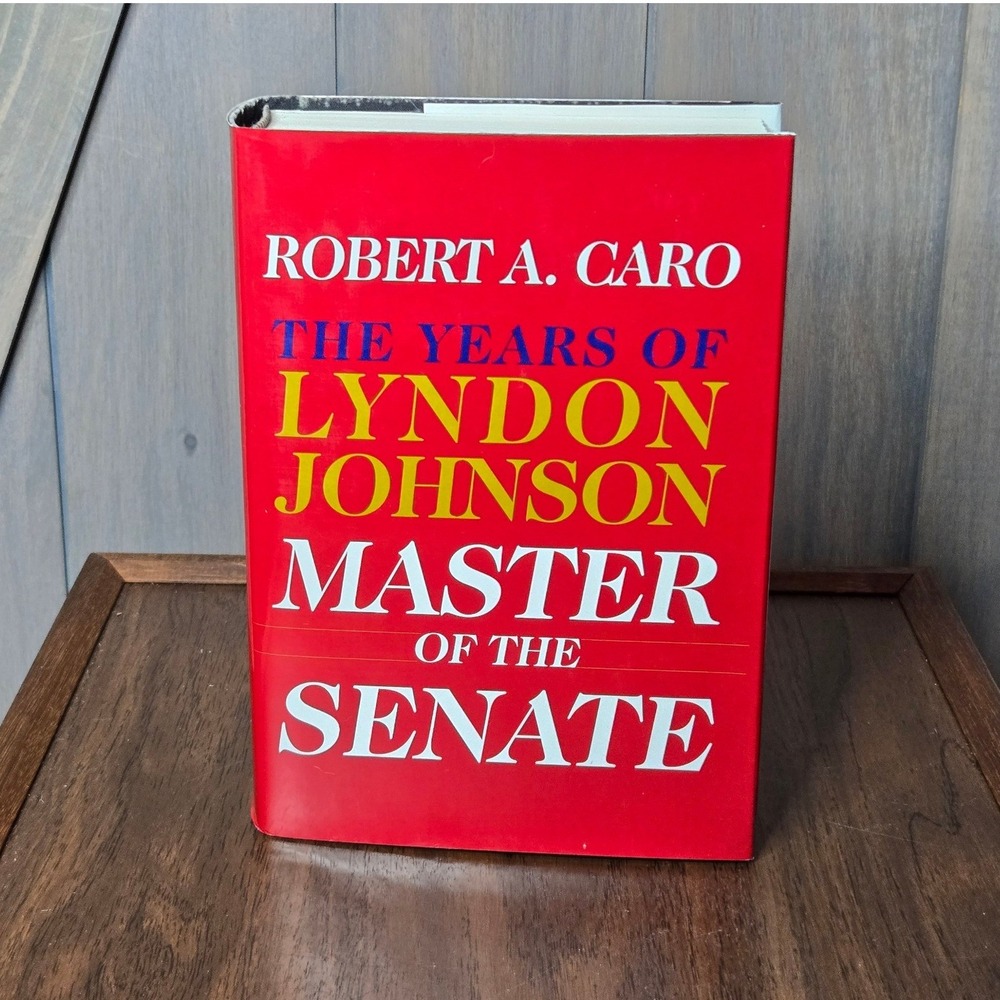 Robert A. Caro Master of the Senate Lyndon Johnson Hardcover 1st Ed 2002 Book